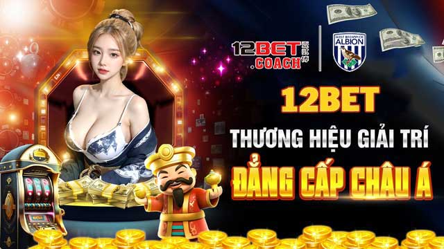 12Bet - Nhà cái top đầu Việt Nam